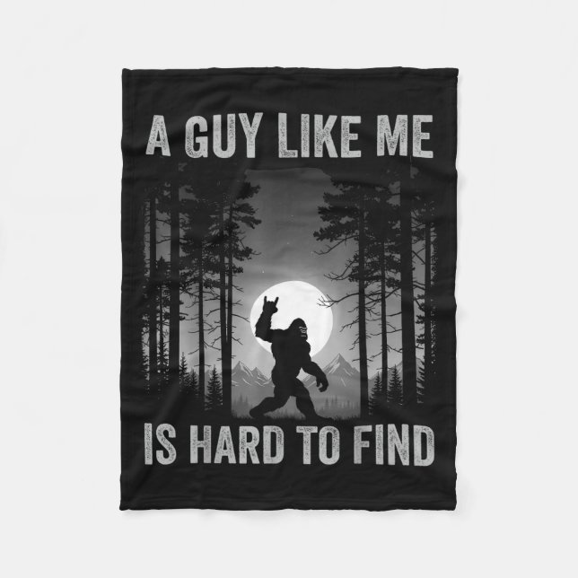 A Guy Like Me Is Hard To Find Forest Bigfoot Sasqu Fleece Blanket (Front)