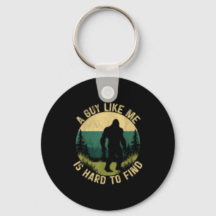 A Guy Like Me Is Hard To Find, Funny Bigfoot Keychain