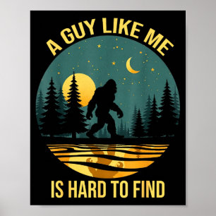 A Guy Like Me Is Hard To Find Funny Bigfoot Retro  Poster