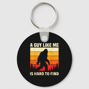 A Guy Like Me Is Hard To Forest Find Funny Bigfoot Keychain