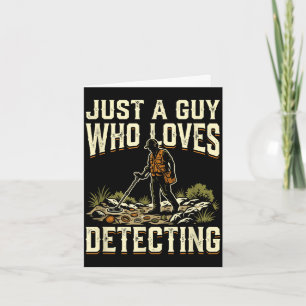 A guy who loves detecting metals humour birthday card