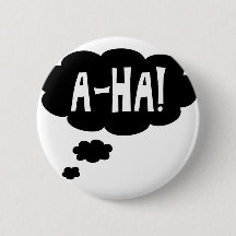 A-ha, the Eureka moment