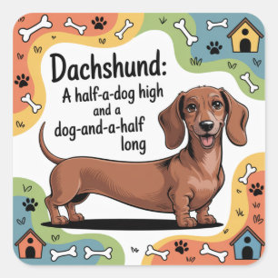 A Half-a-dog High And A Dog-and-a-half Long Square Sticker