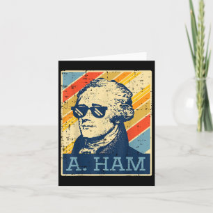 A Ham Alexander Hamilton Retro Funny Saying Men Wo Card