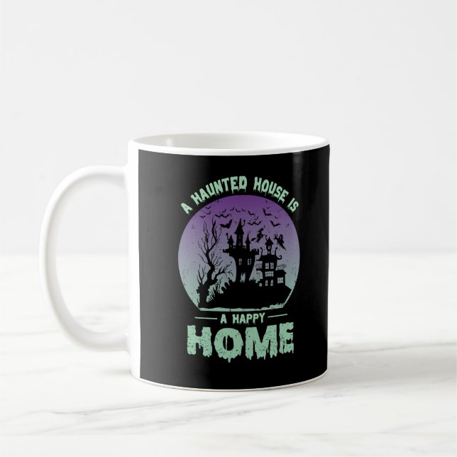 A Haunted House is a Happy Home Coffee Mug (Left)
