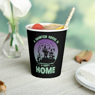 A Haunted House is a Happy Home Paper Cups
