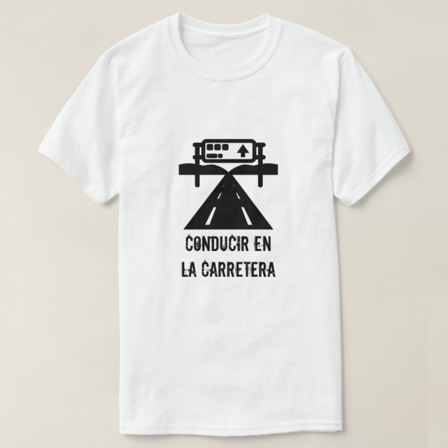 A highway and text: conducir en la carretera T-Shirt (Design Front)