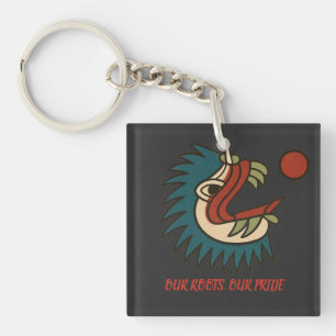 A HISPANIC CREATURE BORN OF CULTURE & TRADITION KEYCHAIN