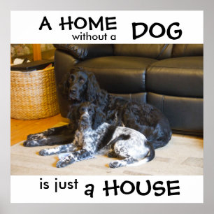 A home without a dog is just a house - wall art