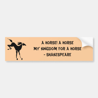 A horse - Shakespeare Bumper Sticker