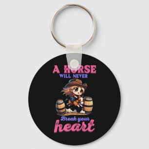 A Horse Will Never Break Your Heart I Equestrian H Keychain