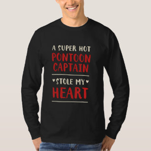 A Hot Pontoon Captain Stole My Heart Pontoon Boat T-Shirt
