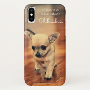 A House Is Not A Home Chihuahua iPhone X Case