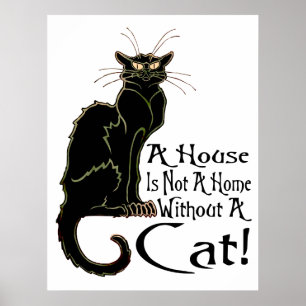 "A House IS Not A Home Without A Cat" - Poster