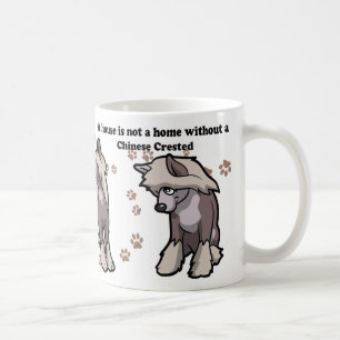 A house is not a home without a Chinese Crested Coffee Mug
