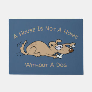 A House Is Not A Home Without A Dog Cartoon Doormat