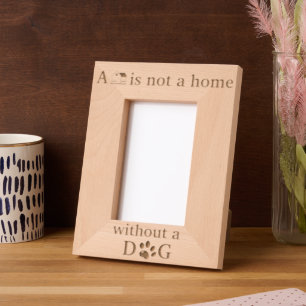A House Is Not A Home Without A Dog Etched Frames