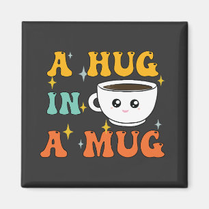 A Hug in a Mug Cute Kawaii Magnet