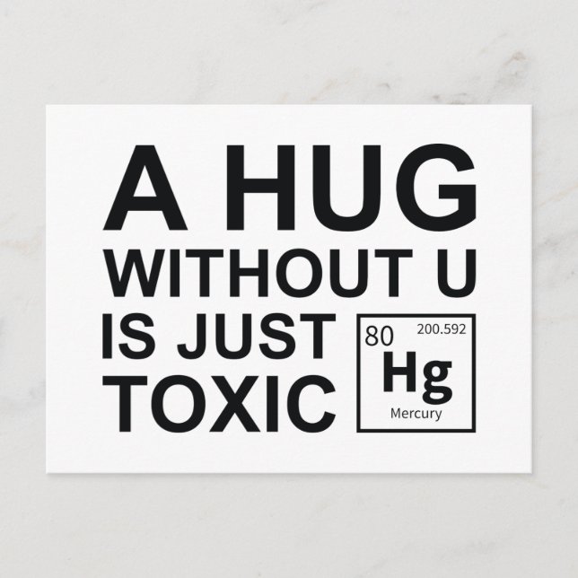 A Hug Without U Is Just Toxic Postcard (Front)