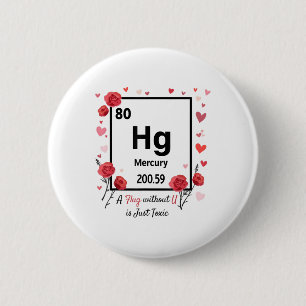 A Hug Without U Is Just Toxic Valentines Day Chemi 2 Inch Round Button