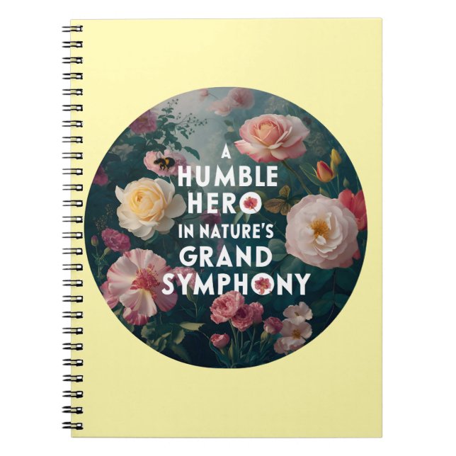 A Humble Hero In Nature's Grand Symphony Notebook (Front)