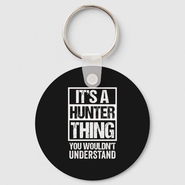 A hunter thing wouldn't understand - family name keychain (Front)