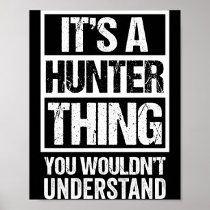 A hunter thing wouldn't understand - family name poster