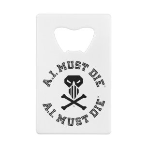 A.I. Must Die™ Logo (College Font) Bottle Opener Credit Card Bottle Opener