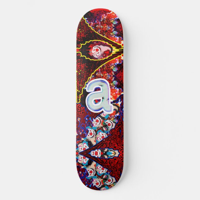 "a" Insert Clown Here Skateboard (Front)