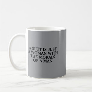 A Is A Woman With The Morals Of A Man Funny Quotes Coffee Mug