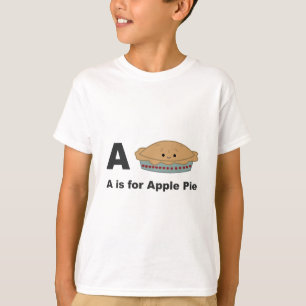 A is for Apple Pie T-Shirt