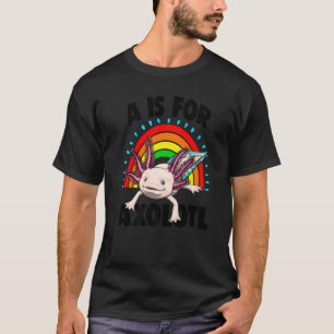 A Is For Axolotl Rainbow Women Mexican Fish T-Shirt
