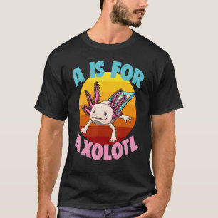 A Is For Axolotl Women Mexican Fish 3 T-Shirt