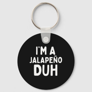 A Jalapeno Duh Halloween Costume Kids Toddler Baby Keychain