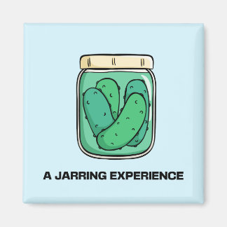 A Jarring Experience Pickle Joke Magnet