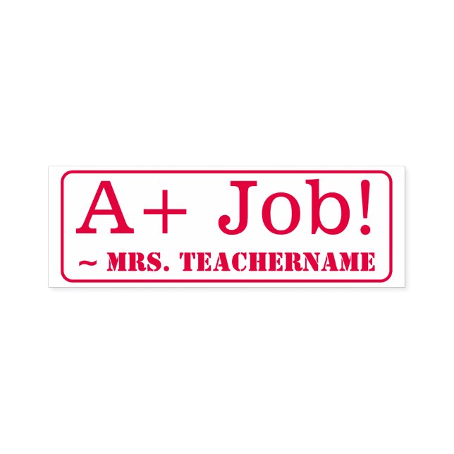 "A+ Job!" + Educator Name Rubber Stamp (Design)