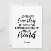 A job Made us coworkers, Colleagues friendship