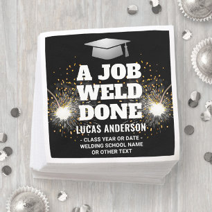 A Job Weld Done Torch & Sparks Welder Graduation Napkin