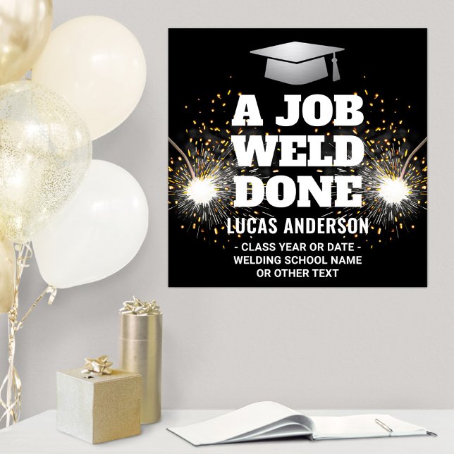 A Job Weld Done Torch & Sparks Welder Graduation Poster (Creator Uploaded)