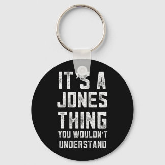 A Jones Thing Wouldnt Understand Family Reunion Keychain