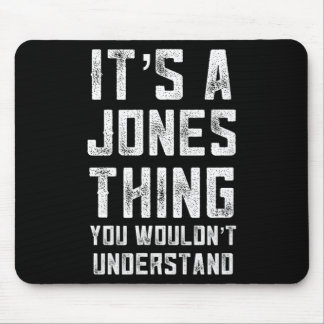 A Jones Thing Wouldnt Understand Family Reunion Mouse Pad