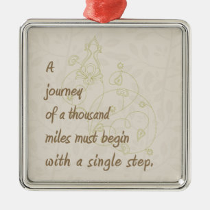 "A Journey..." Zen Proverb. Metal Ornament