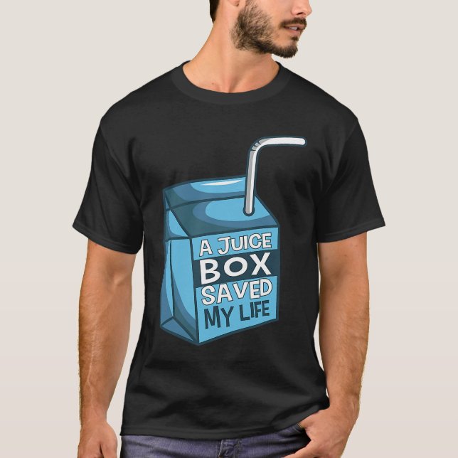 A Juice Box Saved My Life Diabetes Ketoacidosis DM T-Shirt (Front)