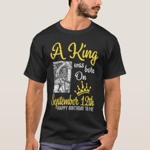 A King Was Born On September 12th Happy Birthday T T-Shirt