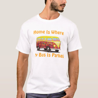 "À la maison est où mon autobus est" T-SHIRT garé