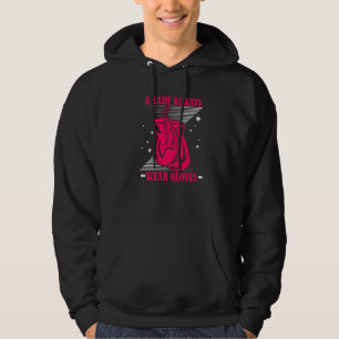 A Lady Always Wear Gloves Kickboxer Boxer Thai Box Hoodie