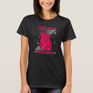 A Lady Always Wear Gloves Kickboxer Boxer Thai Box T-Shirt