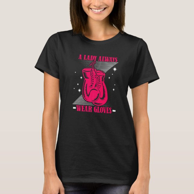 A Lady Always Wear Gloves Kickboxer Boxer Thai Box T-Shirt (Front)