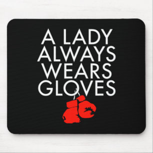 A Lady Always Wears Gloves Boxing Fan Coach Spar T Mouse Pad