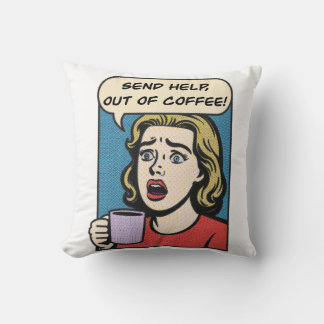 a lady needs her coffee send help out of coffee throw pillow